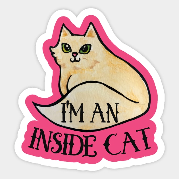 I'm an Inside Cat Sticker by bubbsnugg